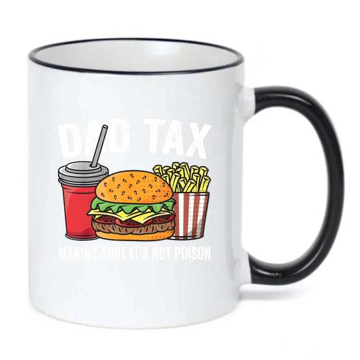 Dad Tax Making Sure ItS Not Fathers Day Dad Joke Black Color Changing Mug