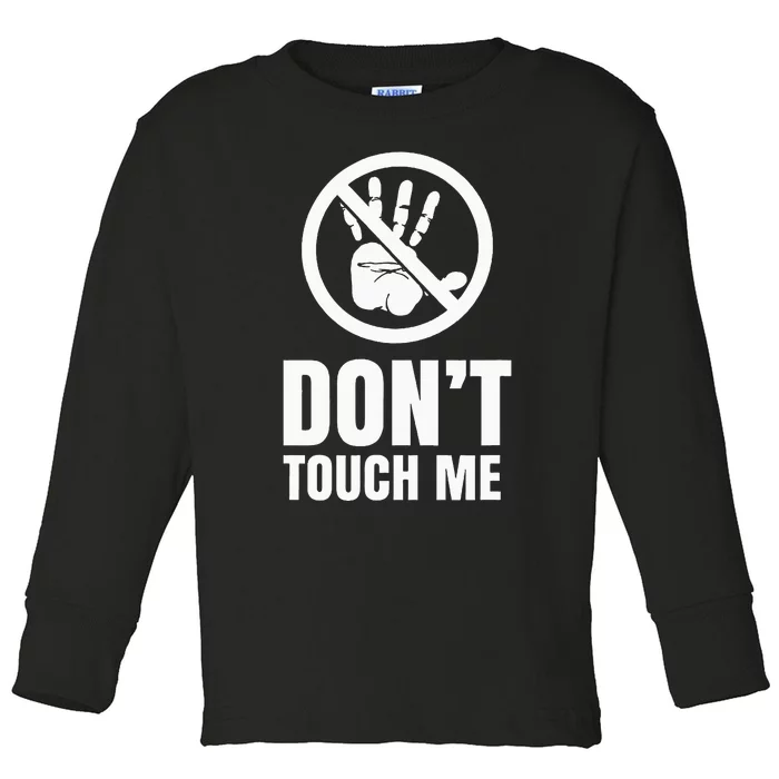 DonT Touch Me Fingers Just Watch Hands Off Toddler Long Sleeve Shirt