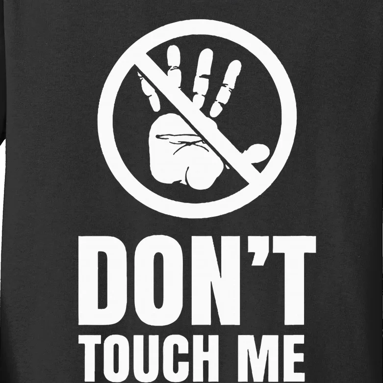 DonT Touch Me Fingers Just Watch Hands Off Kids Long Sleeve Shirt