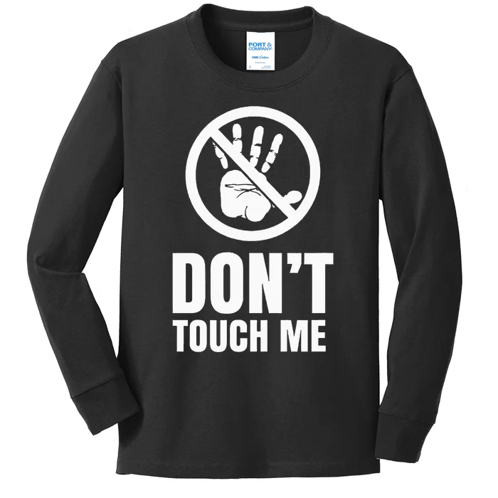 DonT Touch Me Fingers Just Watch Hands Off Kids Long Sleeve Shirt