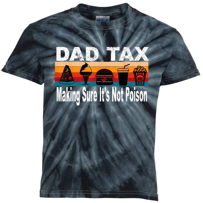 Dad Tax Making Sure Its Not Funny Fathers Day Kids Tie-Dye T-Shirt