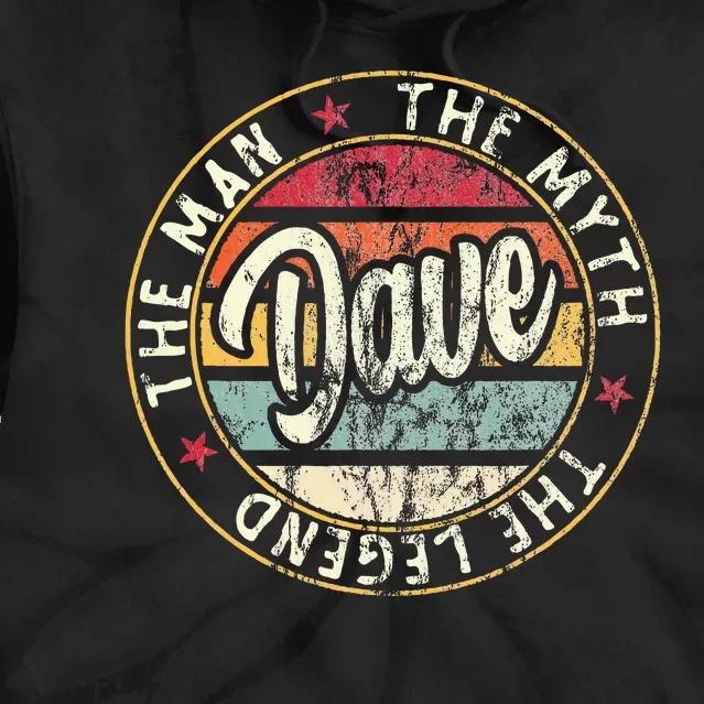 Dave The Man The Myth The Legend First Name Dave Tie Dye Hoodie