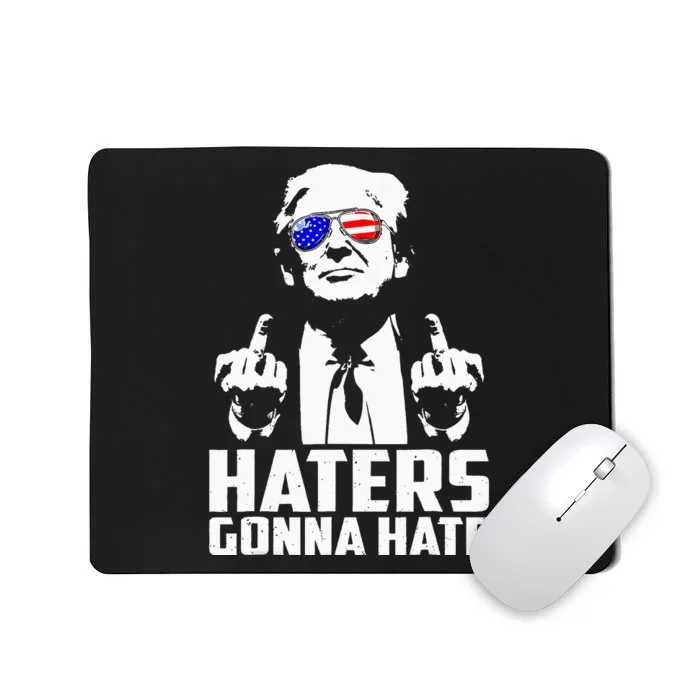 Donald Trump Middle Finger Funny Haters Gonna Hate President Mousepad