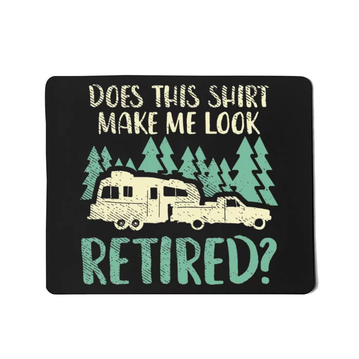 Does This Make Me Look Retired Funny Retirement Plan Mousepad