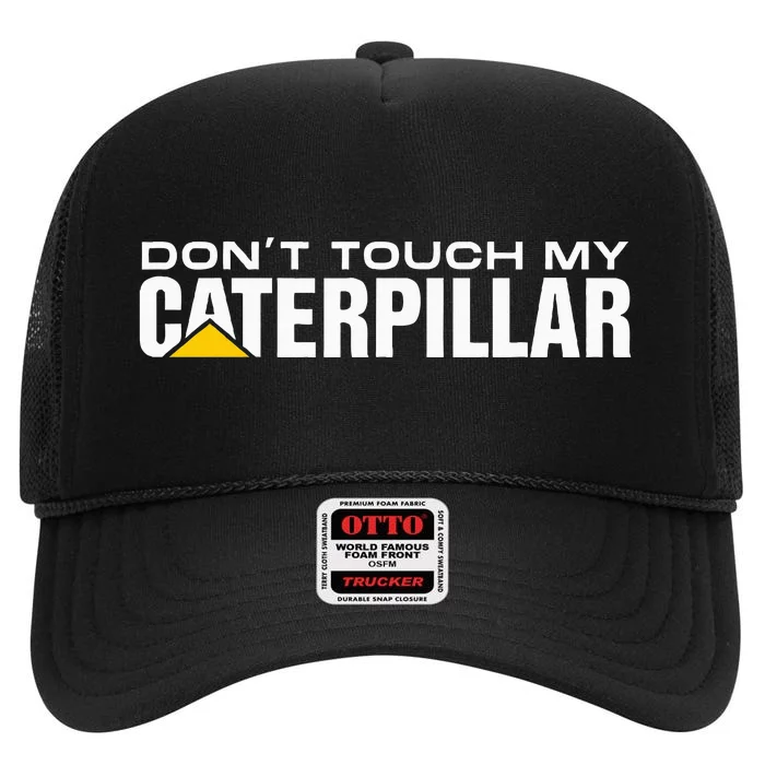 Dont Touch My Cat Digger Dozer Dumper Driver Fan Caterpillar High Crown Mesh Trucker Hat