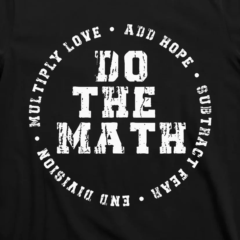 Do The Math X Love Add Hope Slogan Gift For Women Man T-Shirt