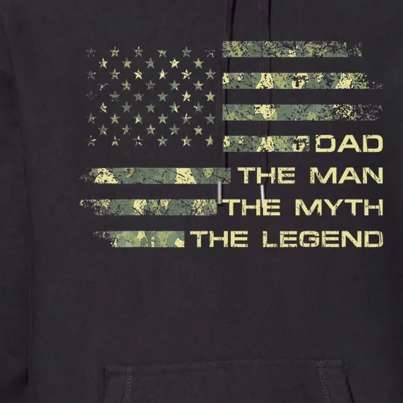 Dad The Man The Myth The Legend Fathers Day Camo US Flag Premium Hoodie