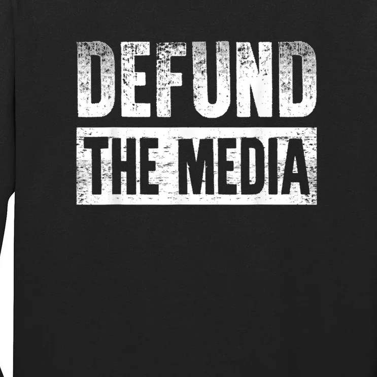 Defund The Media Tall Long Sleeve T-Shirt