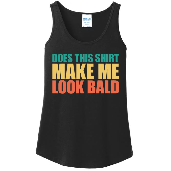 Does This Make Me Look Bald Ladies Essential Tank