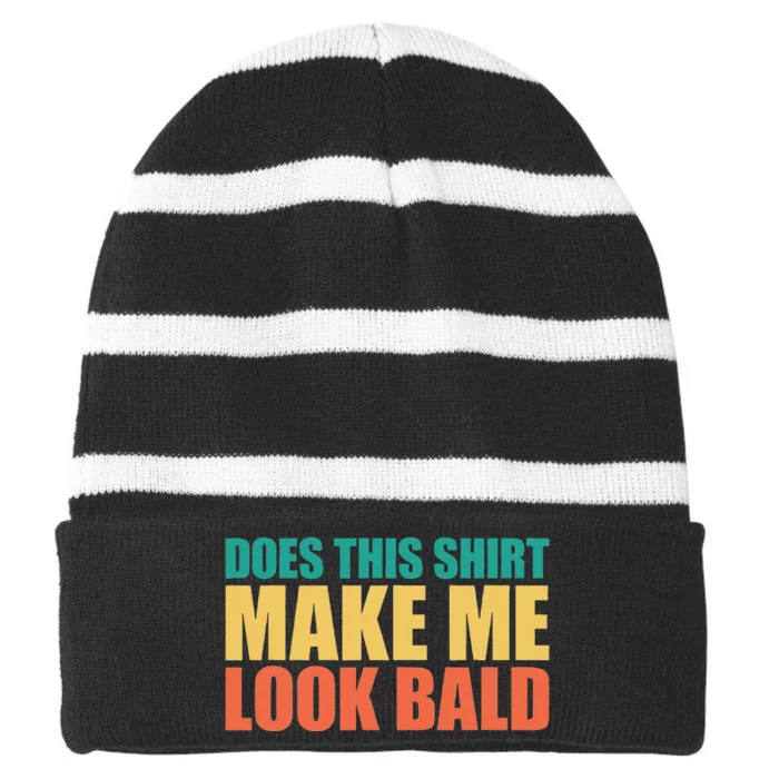 Does This Make Me Look Bald Striped Beanie with Solid Band