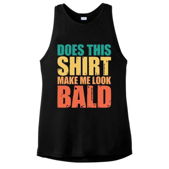 Does This Make Me Look Bald Ladies Tri-Blend Wicking Tank