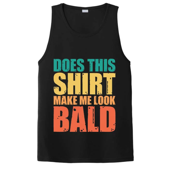 Does This Make Me Look Bald Performance Tank