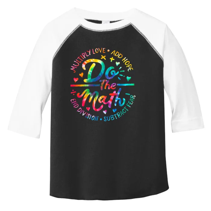 Do The Math Multiply Love Add Hope Math Teacher Tie Dye Toddler Fine Jersey T-Shirt