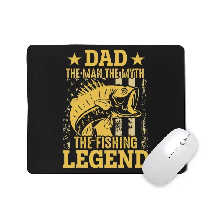 Dad The Man The Myth The Fishing Legend Mousepad