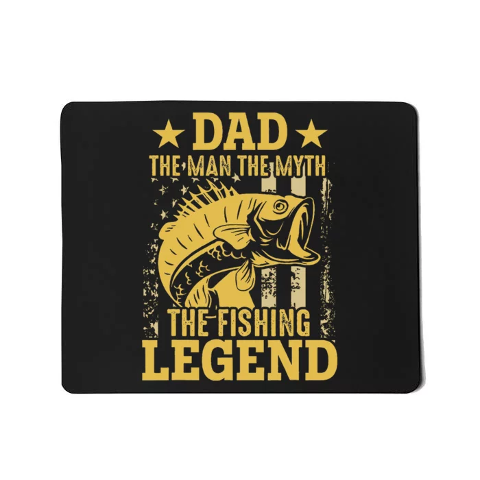 Dad The Man The Myth The Fishing Legend Mousepad