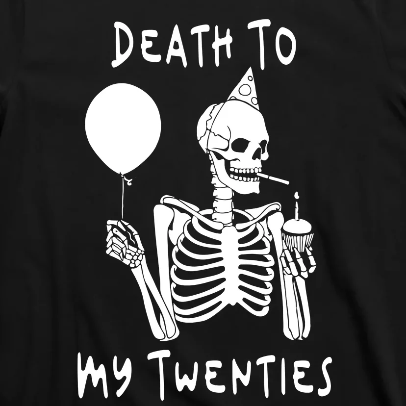 Death To My Twenties Funny R I P 20s 30th Birthday Skeleton T-Shirt