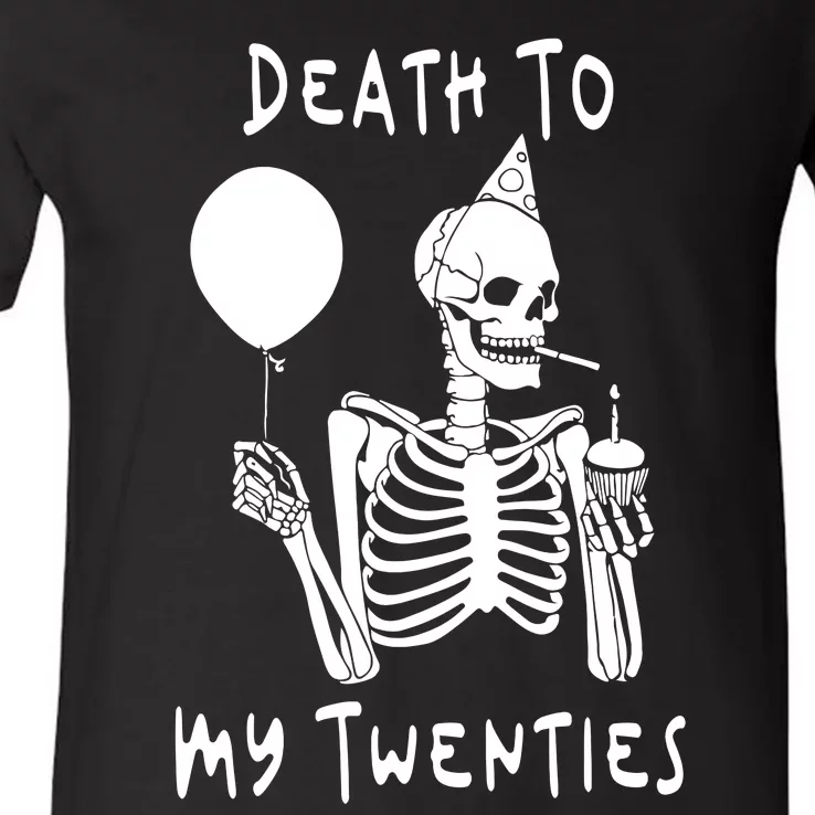 Death To My Twenties Funny R I P 20s 30th Birthday Skeleton V-Neck T-Shirt