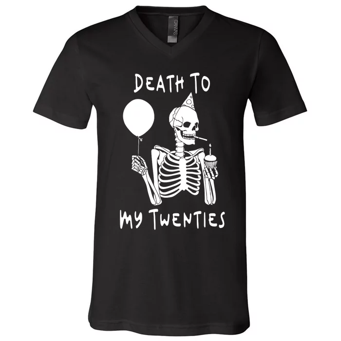 Death To My Twenties Funny R I P 20s 30th Birthday Skeleton V-Neck T-Shirt