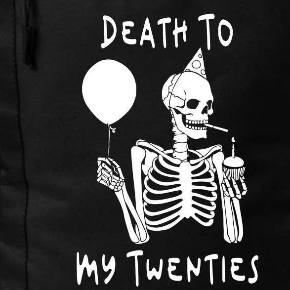 Death To My Twenties Funny R I P 20s 30th Birthday Skeleton Daily Commute Backpack