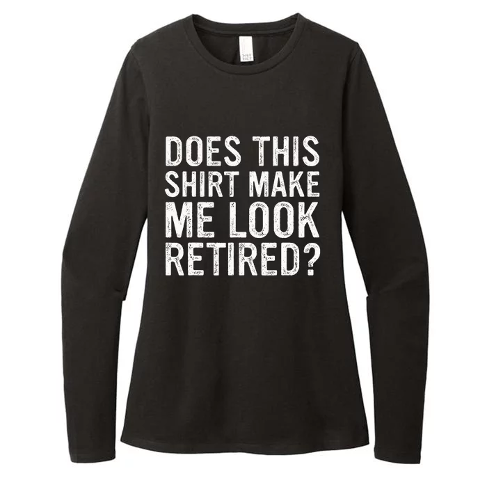 Does This Make Me Look Retired Funny Retirement Womens CVC Long Sleeve Shirt