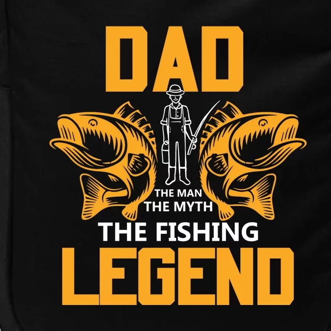 Dad The Man Myth The Fishing Legend Impact Tech Backpack