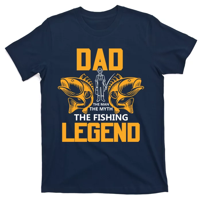 Dad The Man Myth The Fishing Legend T-Shirt