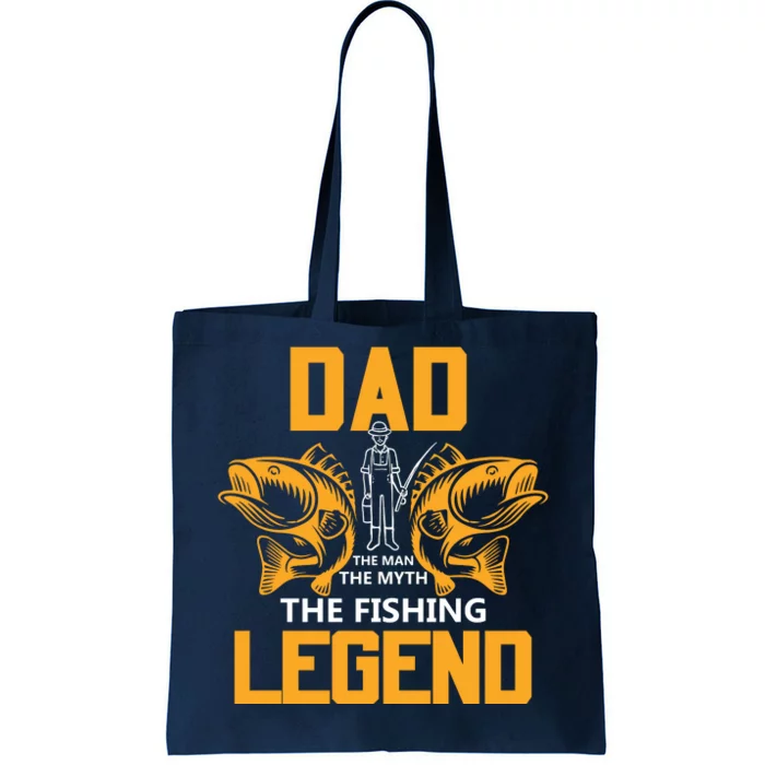 Dad The Man Myth The Fishing Legend Tote Bag