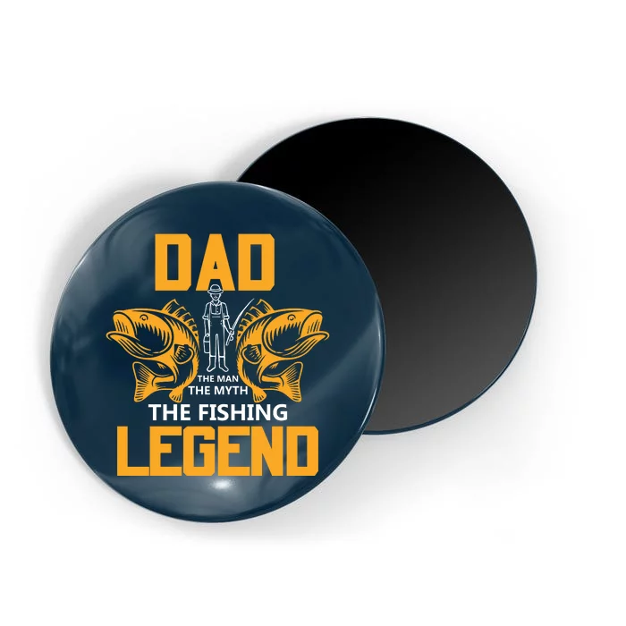 Dad The Man Myth The Fishing Legend Magnet