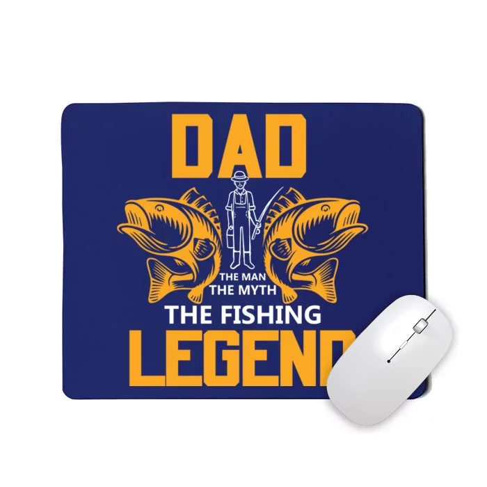 Dad The Man Myth The Fishing Legend Mousepad