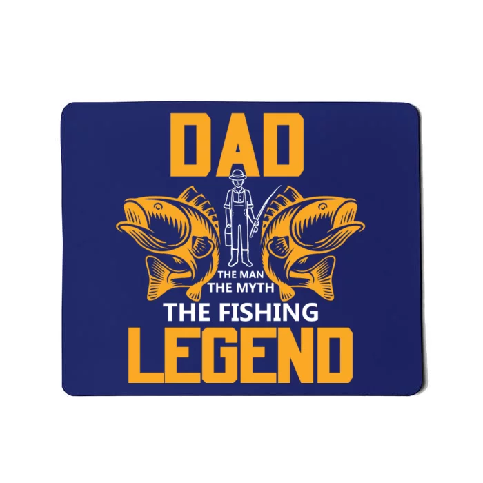 Dad The Man Myth The Fishing Legend Mousepad