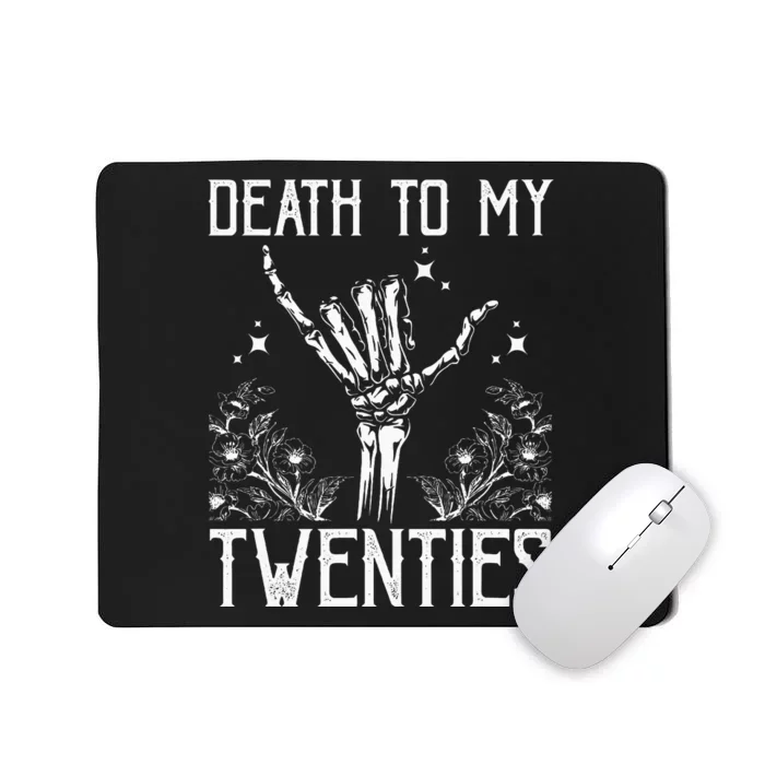 Death To My Twenties 30th Birthday 30 Yr Old Floral Skeleton Mousepad