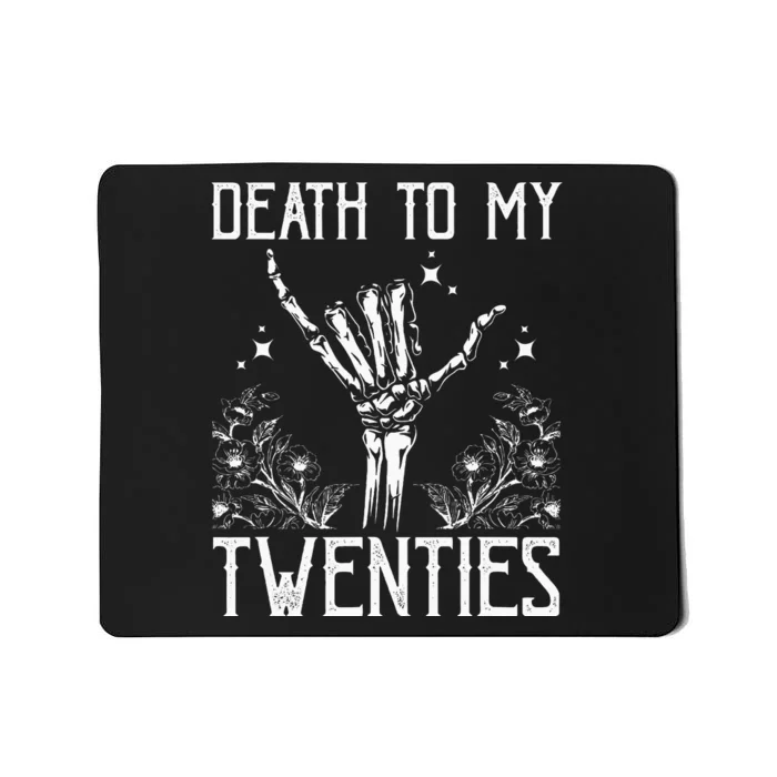 Death To My Twenties 30th Birthday 30 Yr Old Floral Skeleton Mousepad