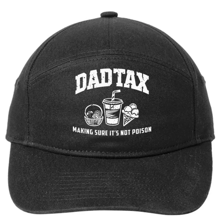 Dad Tax Making Sure Its Not P.O.I.S.O.N 7-Panel Snapback Hat