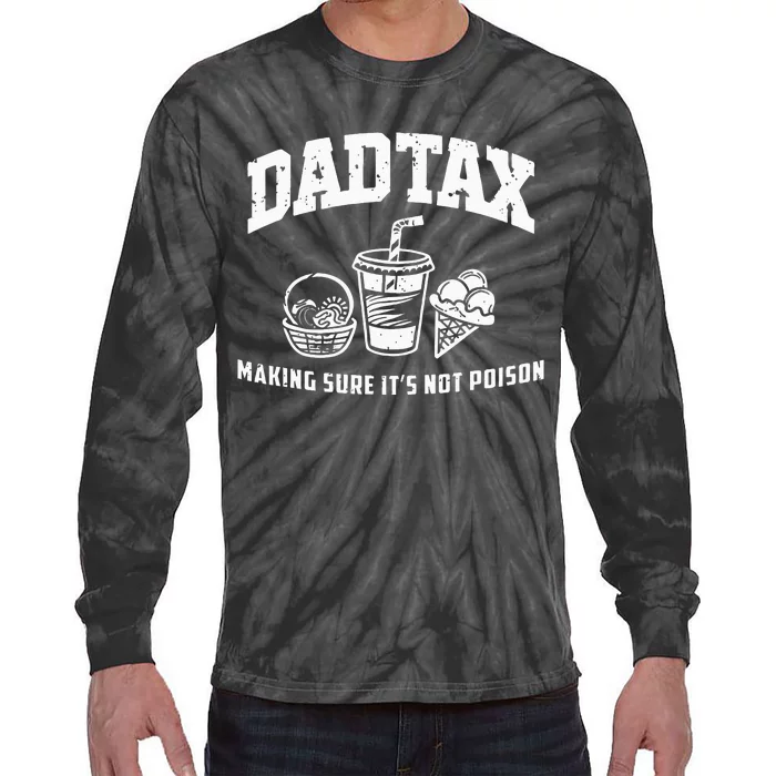 Dad Tax Making Sure Its Not P.O.I.S.O.N Tie-Dye Long Sleeve Shirt