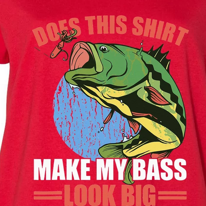Does This Make My Bass Look Big Funny Fishing Women's Plus Size T-Shirt