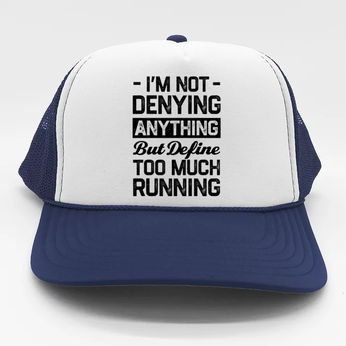 Define Too Much Running Funny Runner Humor Marathon Hobby Gift Trucker Hat