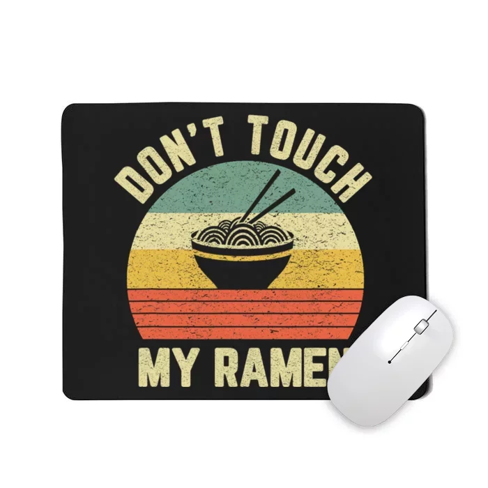 Dont Touch My Ramen Funny Ramen Quotes Mousepad