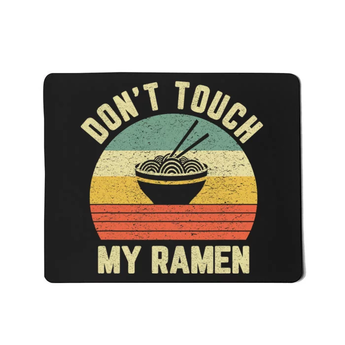 Dont Touch My Ramen Funny Ramen Quotes Mousepad