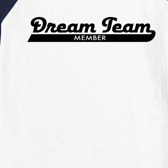 Dream Team Member Funny Gift Baseball Sleeve Shirt