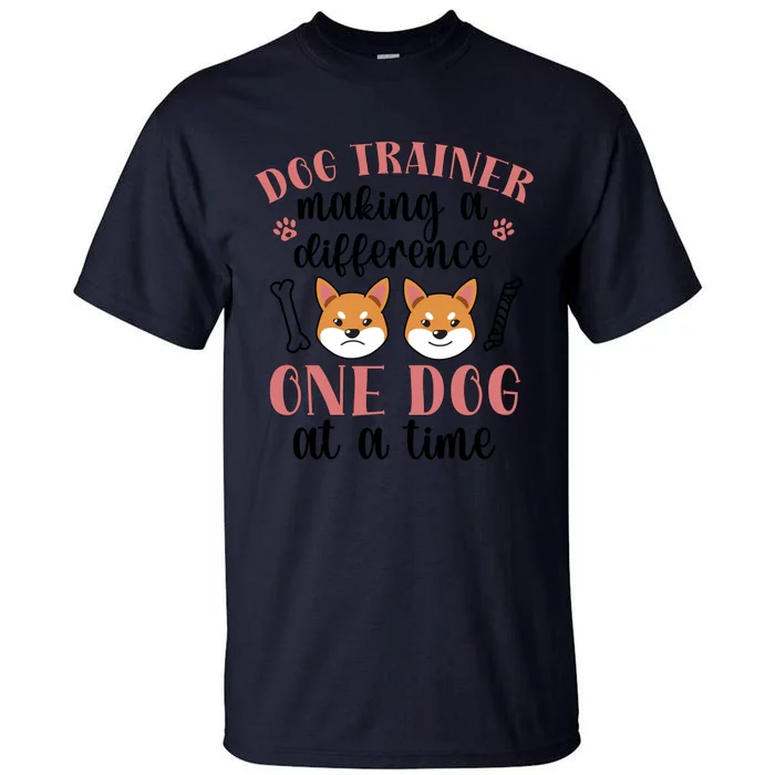 Dog Trainer Making A Difference Dog Training Gift Tall T-Shirt