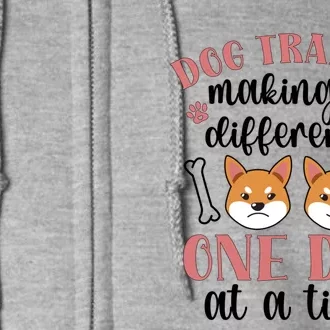 Dog Trainer Making A Difference Dog Training Gift Full Zip Hoodie