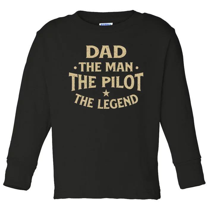 Dad The Man The Pilot The Legend Airlines Airplane Lover Toddler Long Sleeve Shirt