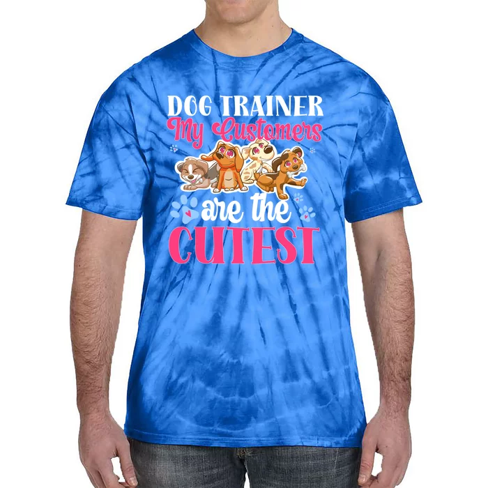 Dog Trainer My Customers Are The Cutest Dog Training Gift Tie-Dye T-Shirt