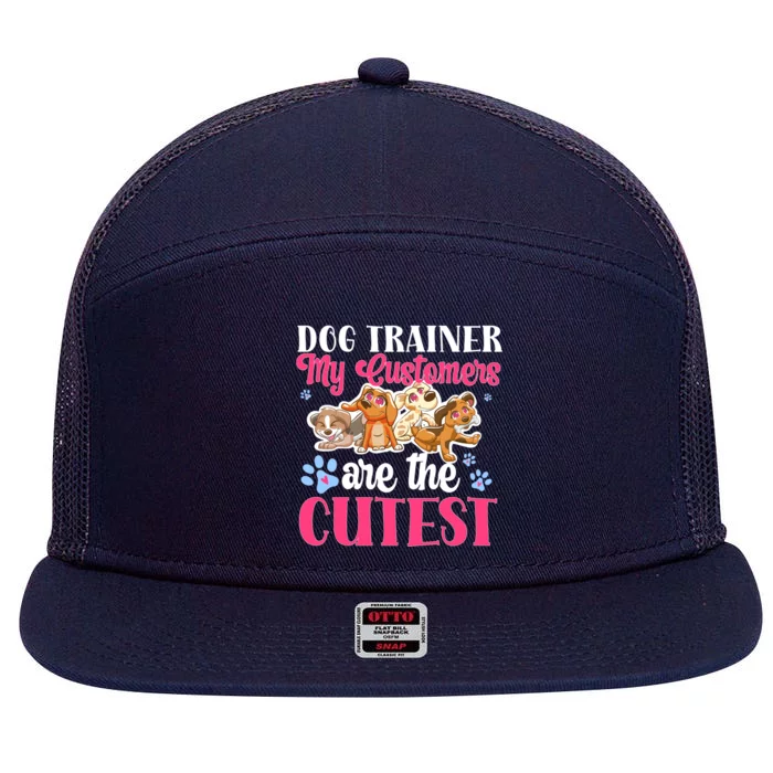 Dog Trainer My Customers Are The Cutest Dog Training Gift 7 Panel Mesh Trucker Snapback Hat