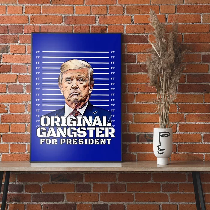 Donald Trump Mugshot Original Gangster For President Funny Poster