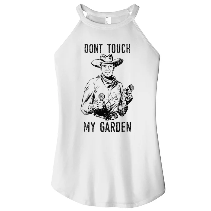 DonT Touch My Garden Funny Gardening Women’s Perfect Tri Rocker Tank