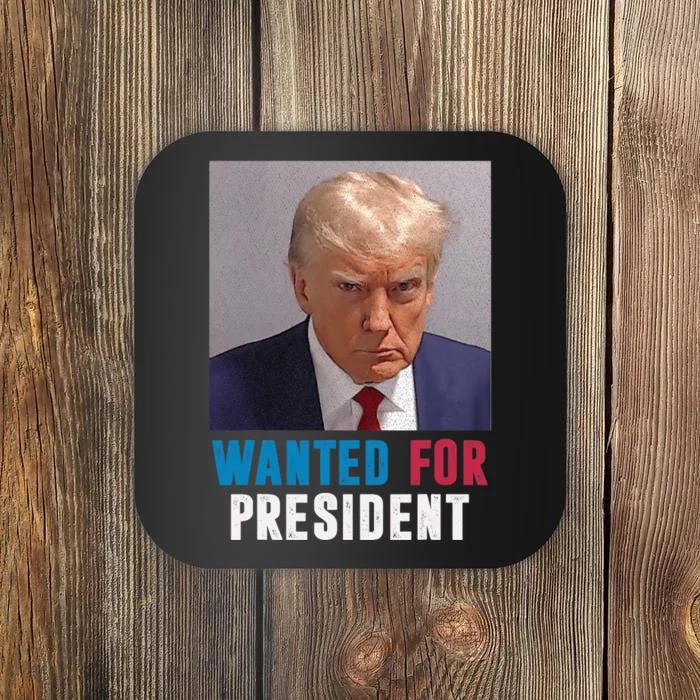 Donald Trump Mug Shot Trump Wanted For President Coaster