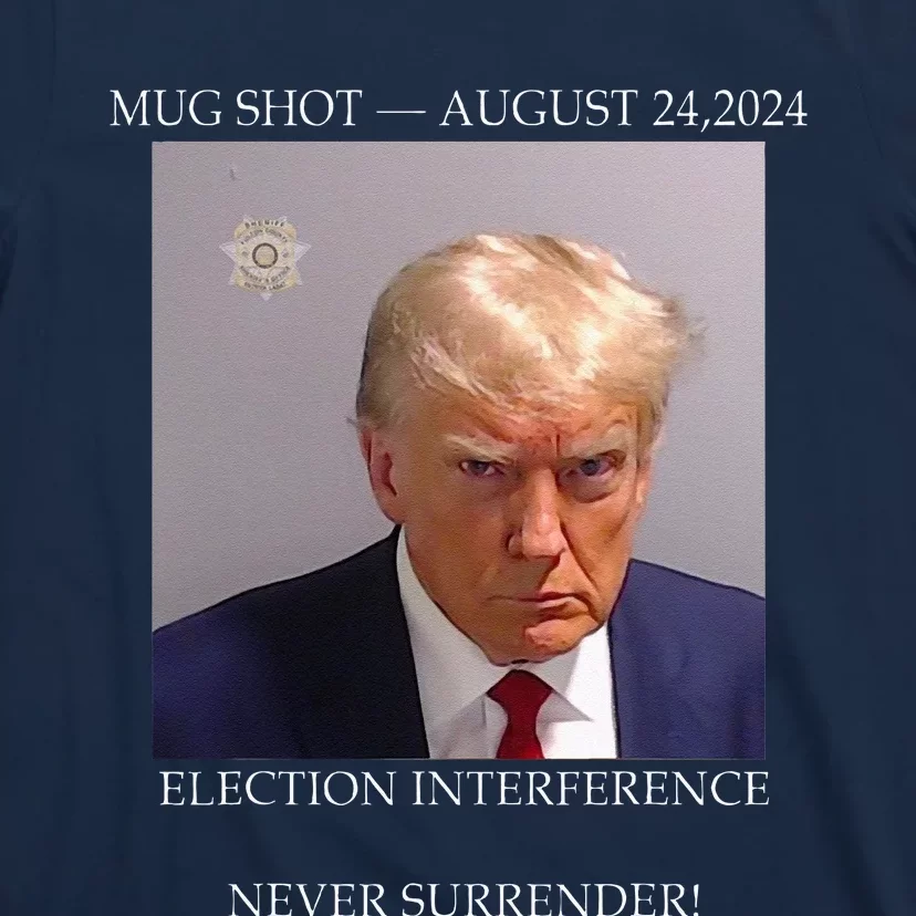 Donald Trump Mug Shot August 24 2024 Election Interference T-Shirt