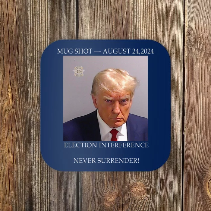 Donald Trump Mug Shot August 24 2024 Election Interference Coaster