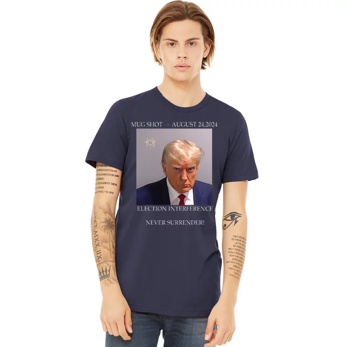 Donald Trump Mug Shot August 24 2024 Election Interference Premium T-Shirt